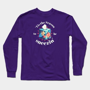 'Tis the Season to be sneezin' #2 Long Sleeve T-Shirt